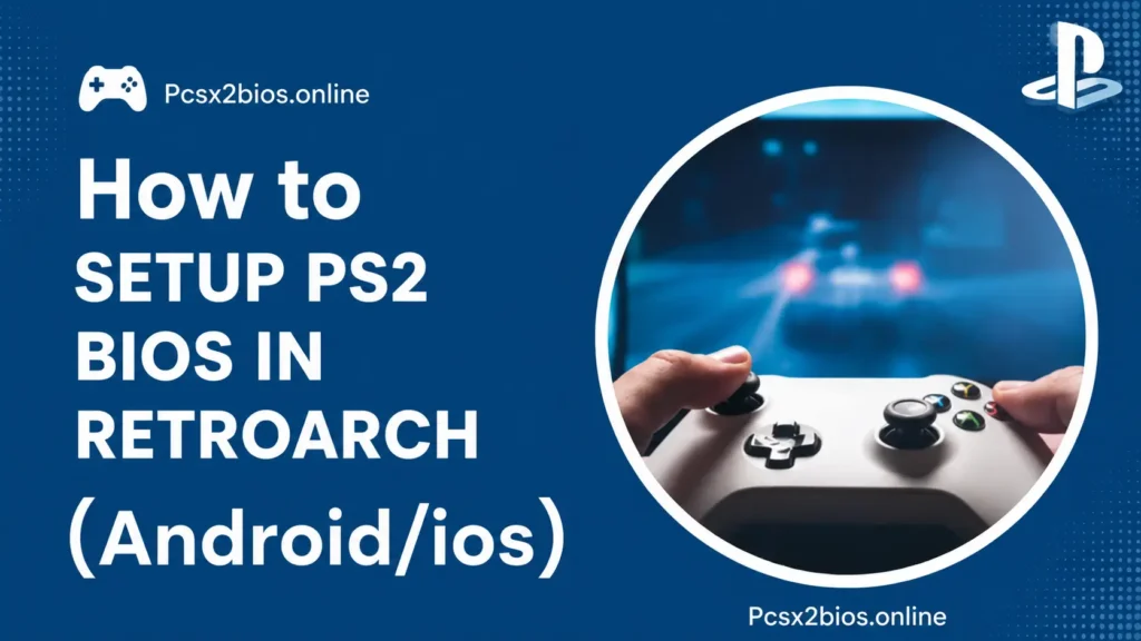 How to Setup PS2 BIOS in RetroArch